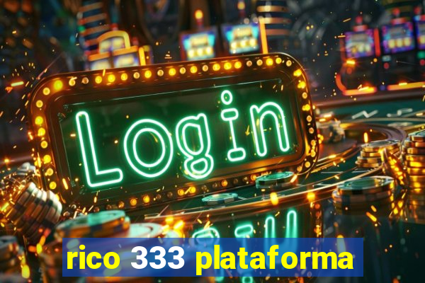 rico 333 plataforma